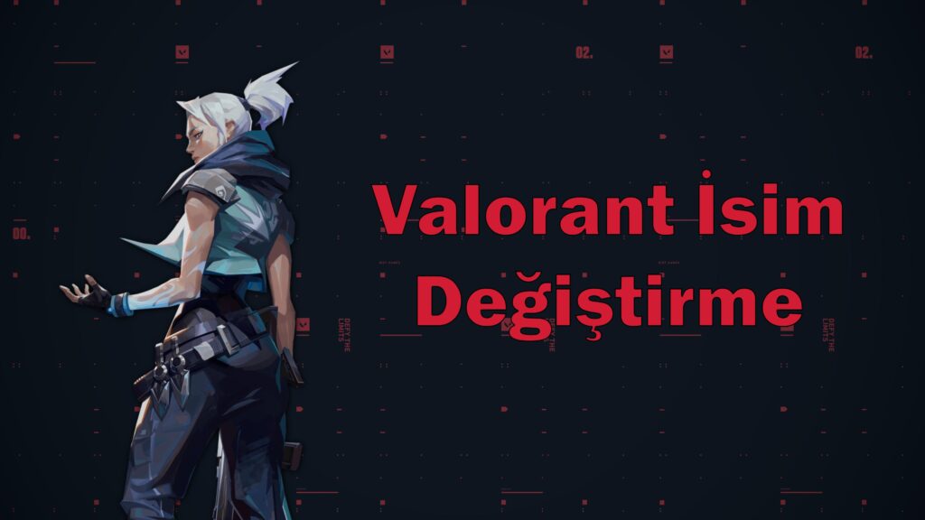 Valorant İsim Değiştirme