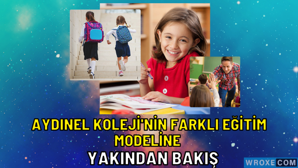 Aydınel Koleji’nin Farklı Eğitim Modeline Yakından Bakış