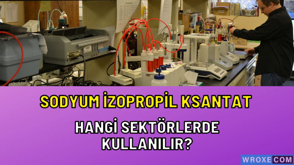 Sodyum İzopropil Ksantat Hangi Sektörlerde Kullanılır?