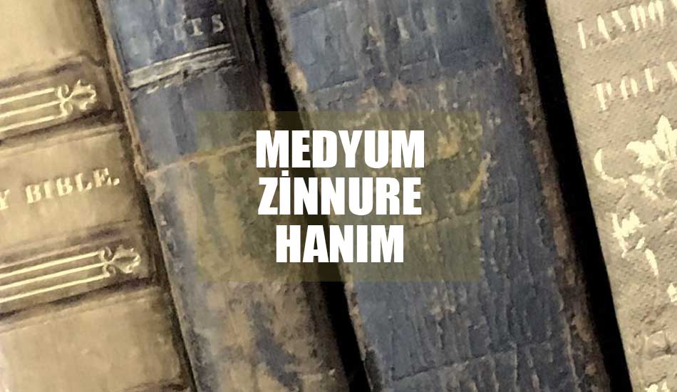 medyum zinnure hoca